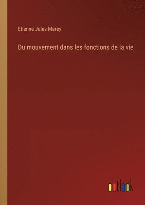 bokomslag Du mouvement dans les fonctions de la vie