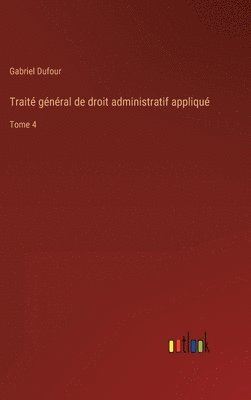 bokomslag Trait gnral de droit administratif appliqu