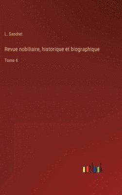 bokomslag Revue nobiliaire, historique et biographique