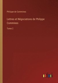 bokomslag Lettres et Ngociations de Philippe Commines
