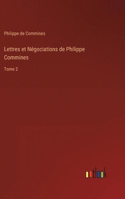 bokomslag Lettres et Ngociations de Philippe Commines