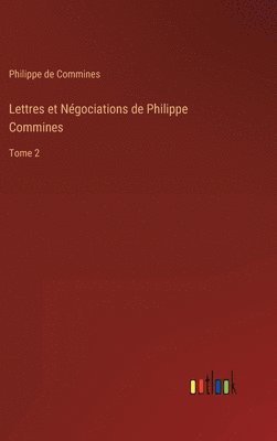 Philippe De Commines, Philippe de Commines - Lettres et Négociations de Philippe Commines, Inbunden