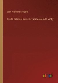 bokomslag Guide mdical aux eaux minrales de Vichy