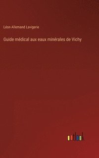 bokomslag Guide mdical aux eaux minrales de Vichy