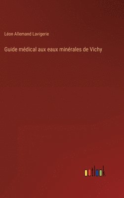 bokomslag Guide mdical aux eaux minrales de Vichy