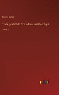 bokomslag Traité général de droit administratif appliqué