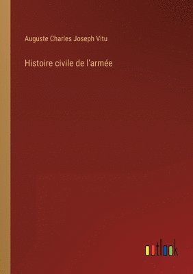 Auguste Charles Joseph Vitu - Histoire civile de l'armée, Häftad