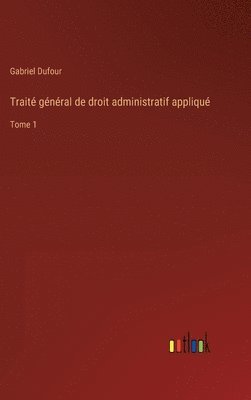 bokomslag Traité général de droit administratif appliqué