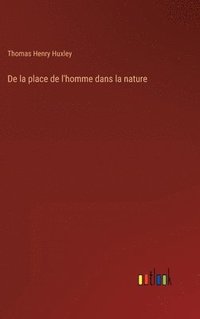 bokomslag De la place de l'homme dans la nature