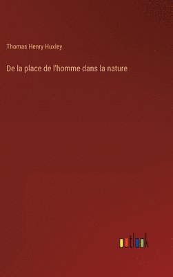 bokomslag De la place de l'homme dans la nature