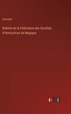 bokomslag Bulletin de la Féderation des Sociétés d'Horticulture de Belgique