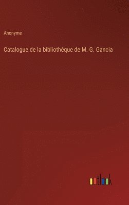 bokomslag Catalogue de la bibliothque de M. G. Gancia