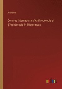 bokomslag Congrs International d'Anthropologie et d'Archologie Prhistoriques