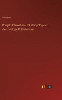 bokomslag Congrs International d'Anthropologie et d'Archologie Prhistoriques