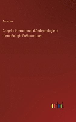 bokomslag Congrs International d'Anthropologie et d'Archologie Prhistoriques