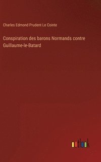 bokomslag Conspiration des barons Normands contre Guillaume-le-Batard