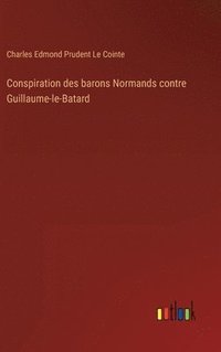 bokomslag Conspiration des barons Normands contre Guillaume-le-Batard