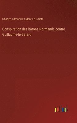 bokomslag Conspiration des barons Normands contre Guillaume-le-Batard