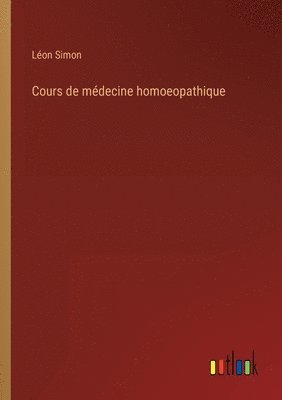 Cours de médecine homoeopathique