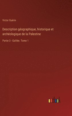 Description gographique, historique et archologique de la Palestine 1