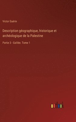 Description géographique, historique et archéologique de la Palestine