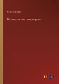 bokomslag Dictionnaire des pseudonymes