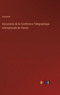 Documents de la Conférence Télégraphique internationale de Vienne 1