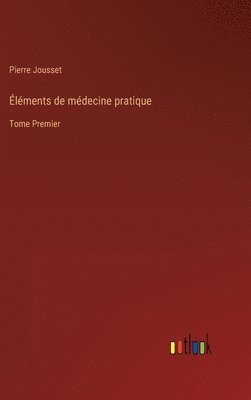 Éléments de médecine pratique