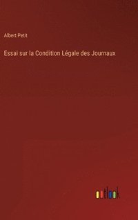 bokomslag Essai sur la Condition Lgale des Journaux