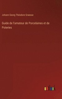 bokomslag Guide de l'amateur de Porcelaines et de Poteries