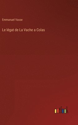 Le lgat de La Vache a Colas 1