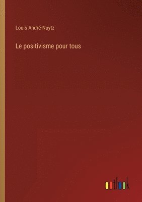 bokomslag Le positivisme pour tous