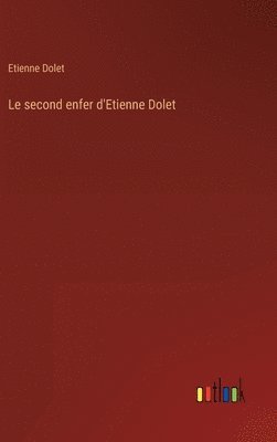 bokomslag Le second enfer d'Etienne Dolet