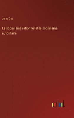 socialisme rationnel et le socialisme autoritaire