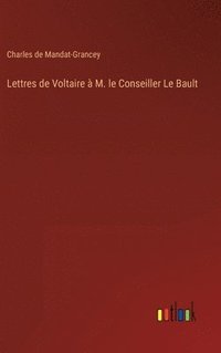 bokomslag Lettres de Voltaire  M. le Conseiller Le Bault