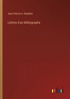 Lettres d'un bibliographe 1