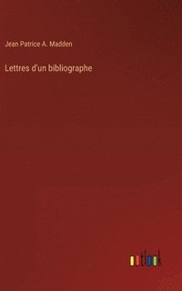 bokomslag Lettres d'un bibliographe