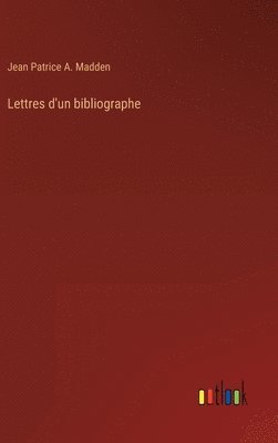 bokomslag Lettres d'un bibliographe