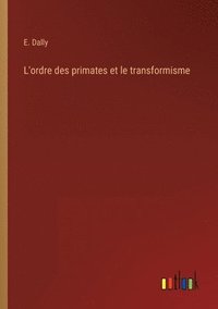 bokomslag L'ordre des primates et le transformisme