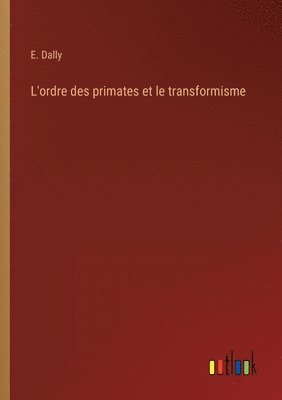 bokomslag L'ordre des primates et le transformisme