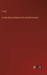 bokomslag L'ordre des primates et le transformisme