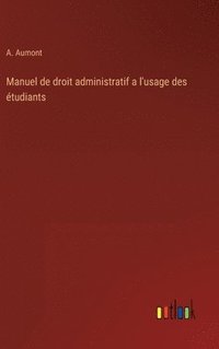 bokomslag Manuel de droit administratif a l'usage des tudiants