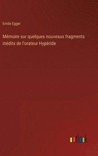 bokomslag Mmoire sur quelques nouveaux fragments indits de l'orateur Hypride