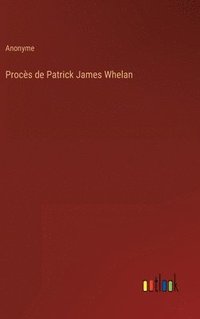 bokomslag Procès de Patrick James Whelan