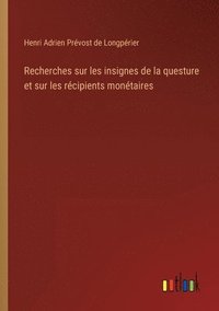 bokomslag Recherches sur les insignes de la questure et sur les rcipients montaires