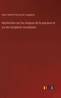 bokomslag Recherches sur les insignes de la questure et sur les rcipients montaires