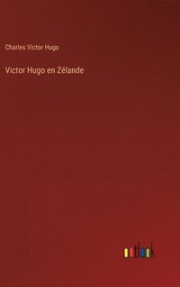 bokomslag Victor Hugo en Zélande