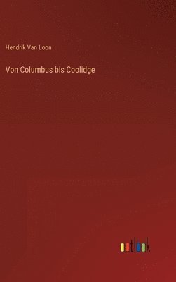 bokomslag Von Columbus bis Coolidge