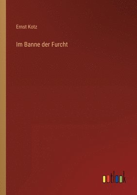 Im Banne der Furcht
