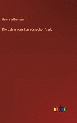 bokomslag Die Lehre vom franzsischen Verb